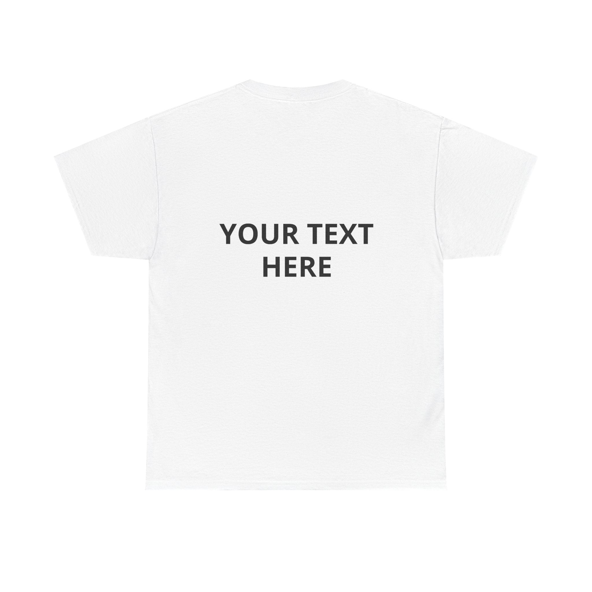Custom Text T‑Shirt — Personalized White Tee (Front & Back Text)