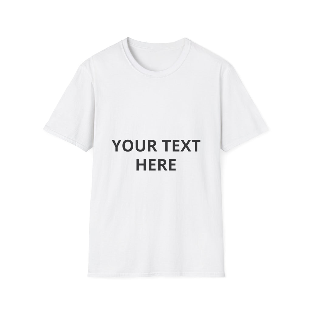 Custom Text T-Shirt — Personalized Your Text Here Tee
